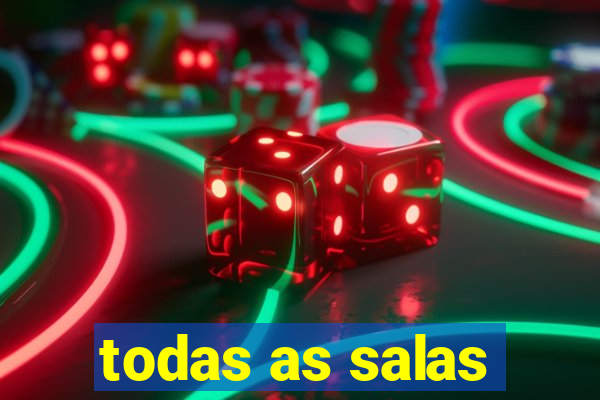 todas as salas