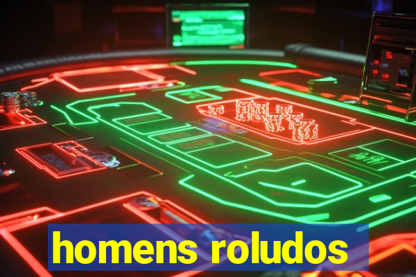 homens roludos