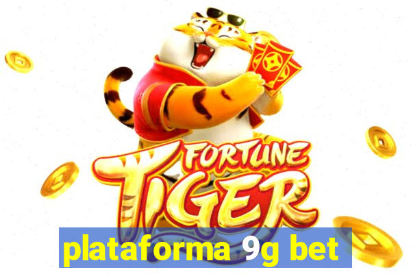 plataforma 9g bet