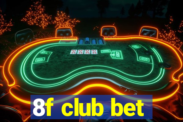 8f club bet