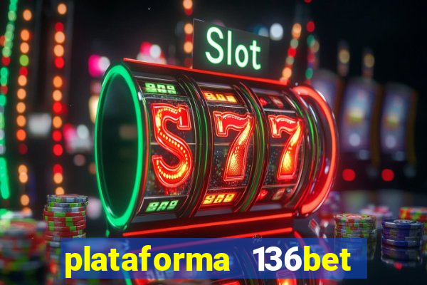 plataforma 136bet paga mesmo