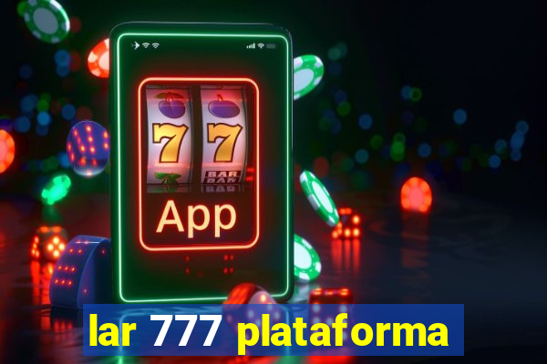lar 777 plataforma