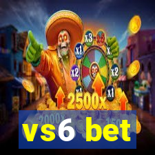 vs6 bet