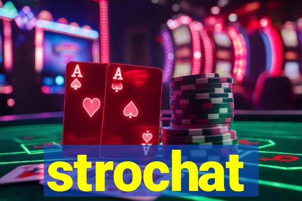 strochat