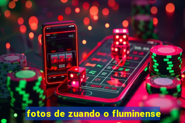 fotos de zuando o fluminense