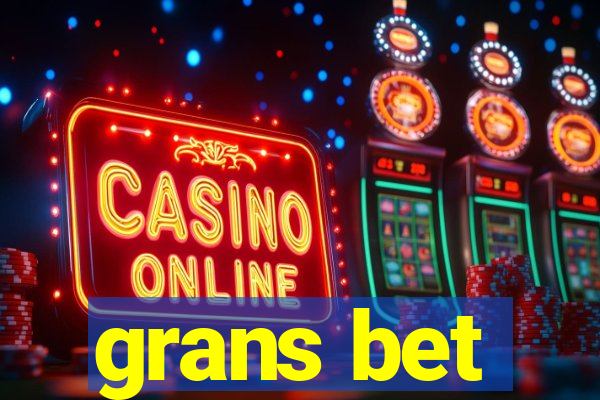 grans bet