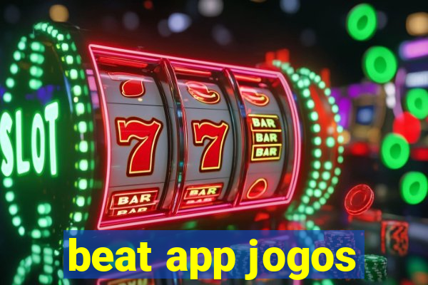 beat app jogos