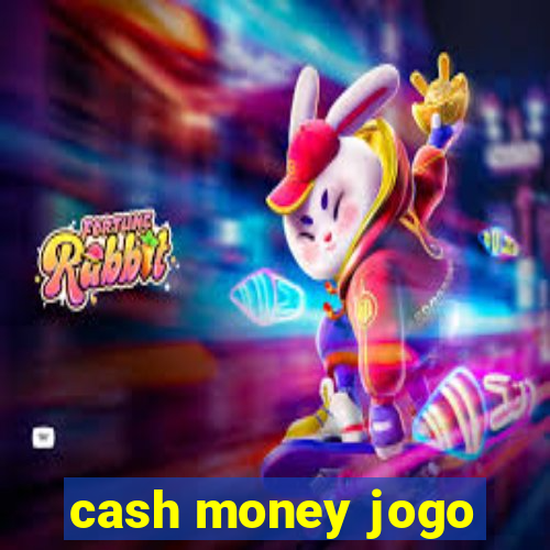 cash money jogo