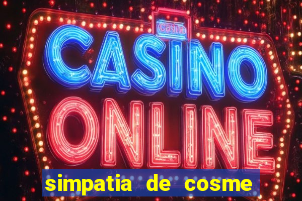 simpatia de cosme e damião para afastar rival