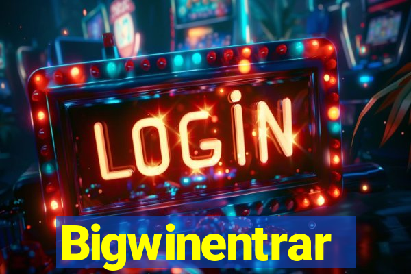 Bigwinentrar
