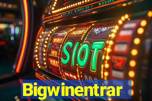 Bigwinentrar