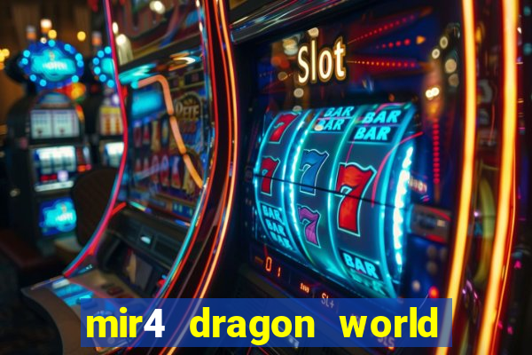 mir4 dragon world private server