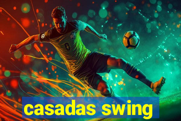 casadas swing