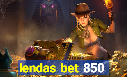 lendas bet 850
