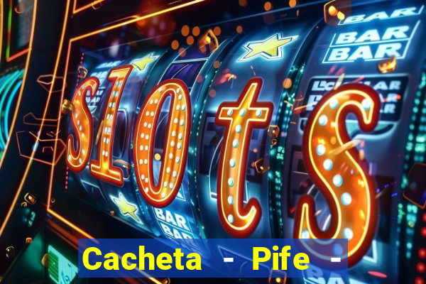 Cacheta - Pife - Jogo online