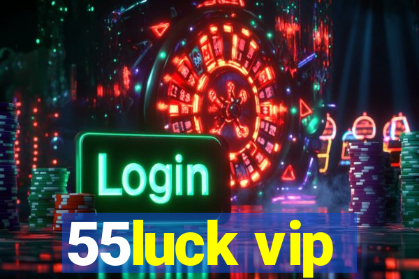 55luck vip