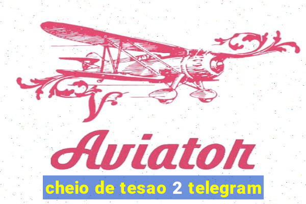 cheio de tesao 2 telegram