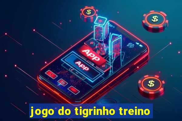 jogo do tigrinho treino