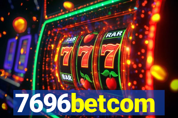 7696betcom