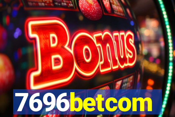 7696betcom