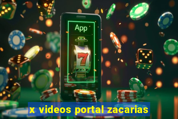 x videos portal zacarias