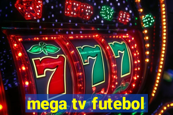 mega tv futebol