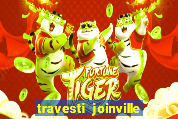 travesti joinville vila nova