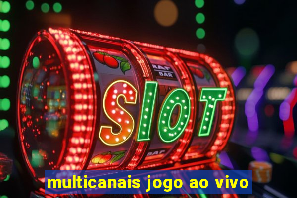 multicanais jogo ao vivo