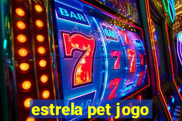 estrela pet jogo