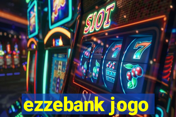 ezzebank jogo