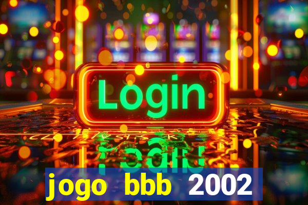 jogo bbb 2002 download android