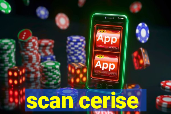 scan cerise