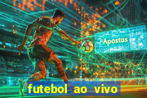 futebol ao vivo hoje futemax