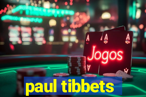 paul tibbets