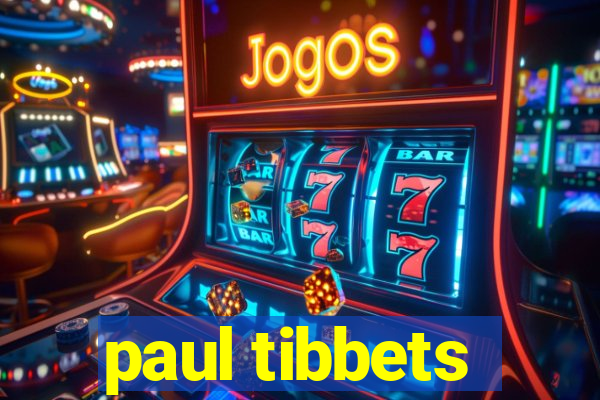 paul tibbets