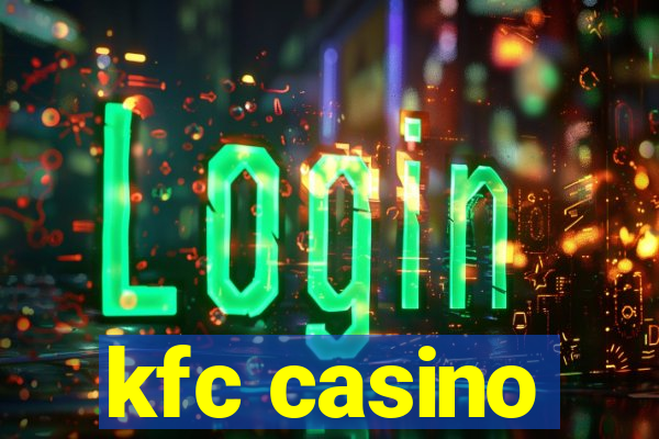 kfc casino