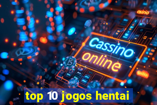 top 10 jogos hentai