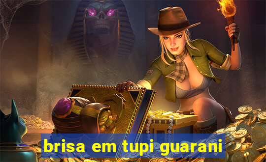 brisa em tupi guarani