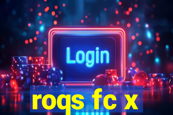 roqs fc x