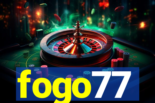 fogo77