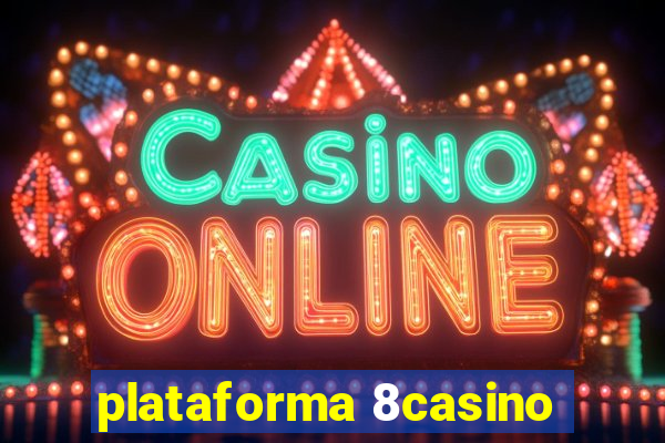plataforma 8casino