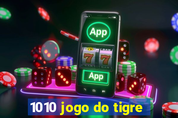 1010 jogo do tigre