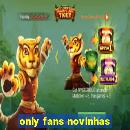 only fans novinhas