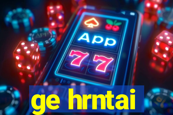 ge hrntai