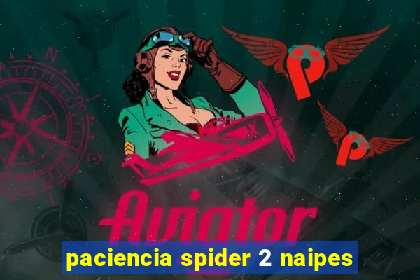 paciencia spider 2 naipes
