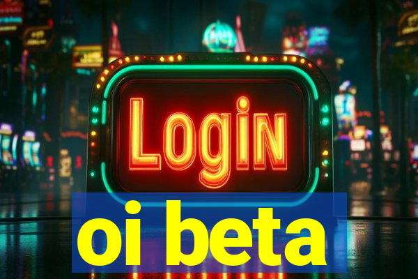 oi beta