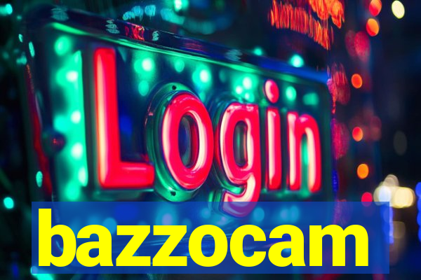 bazzocam