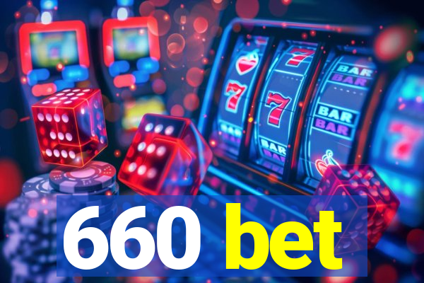 660 bet
