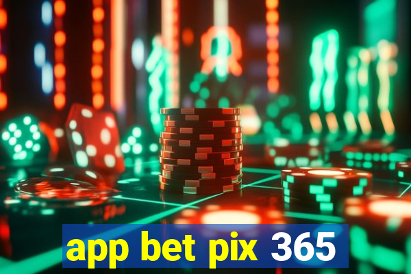 app bet pix 365