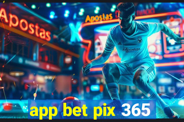 app bet pix 365